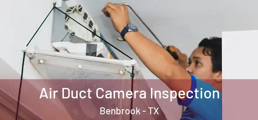  Air Duct Camera Inspection Benbrook - TX