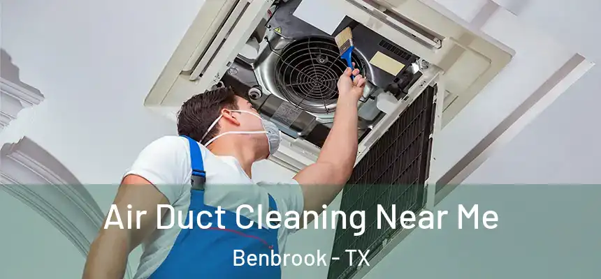  Air Duct Cleaning Near Me Benbrook - TX