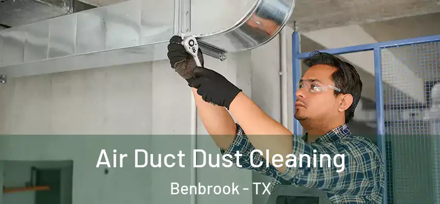  Air Duct Dust Cleaning Benbrook - TX