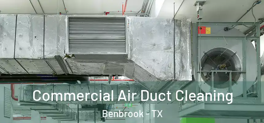  Commercial Air Duct Cleaning Benbrook - TX