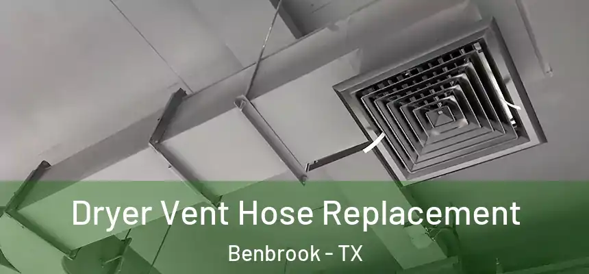  Dryer Vent Hose Replacement Benbrook - TX