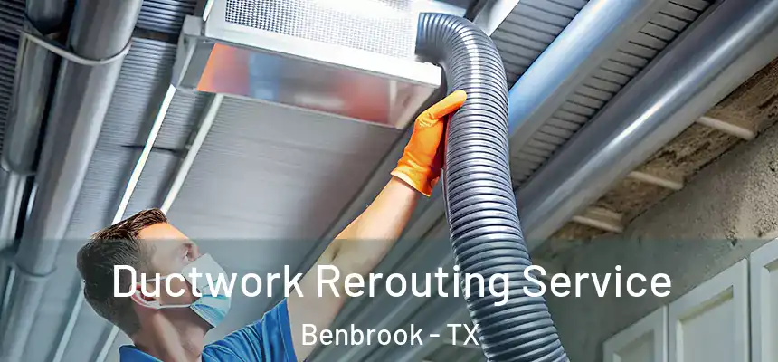 Ductwork Rerouting Service Benbrook - TX