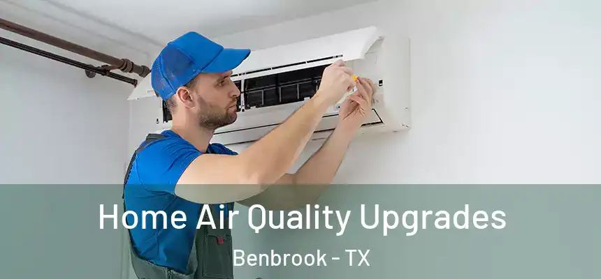  Home Air Quality Upgrades Benbrook - TX