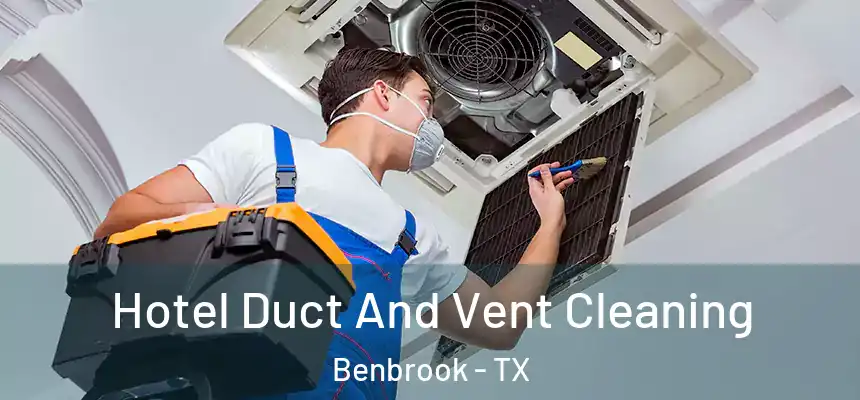  Hotel Duct And Vent Cleaning Benbrook - TX