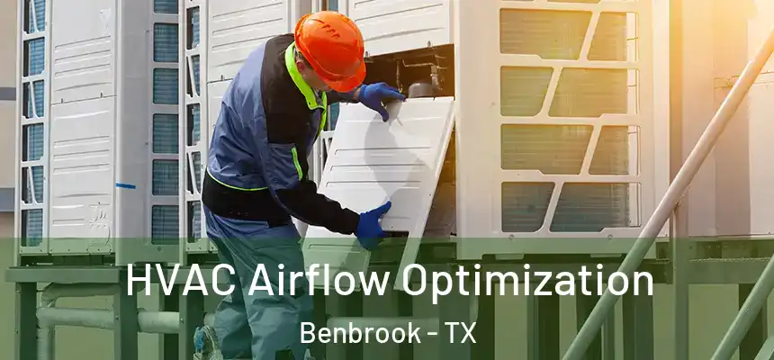  HVAC Airflow Optimization Benbrook - TX