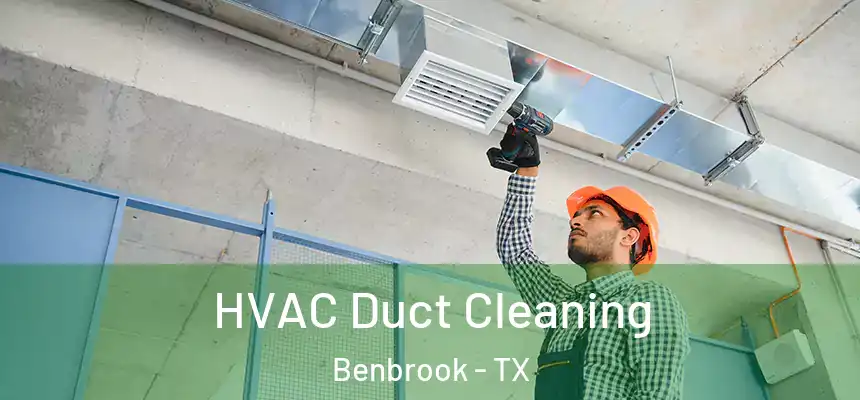 HVAC Duct Cleaning Benbrook - TX