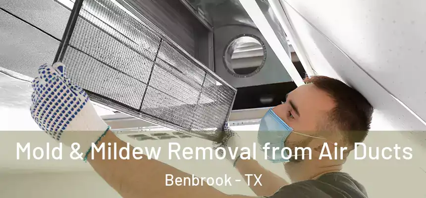  Mold & Mildew Removal from Air Ducts Benbrook - TX