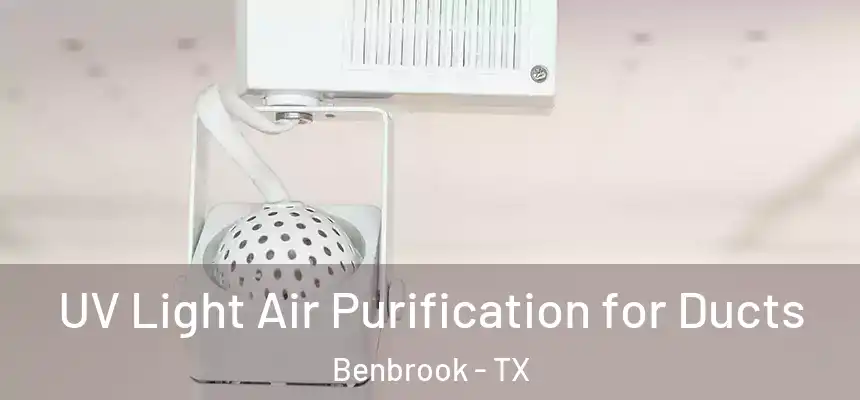 UV Light Air Purification for Ducts Benbrook - TX