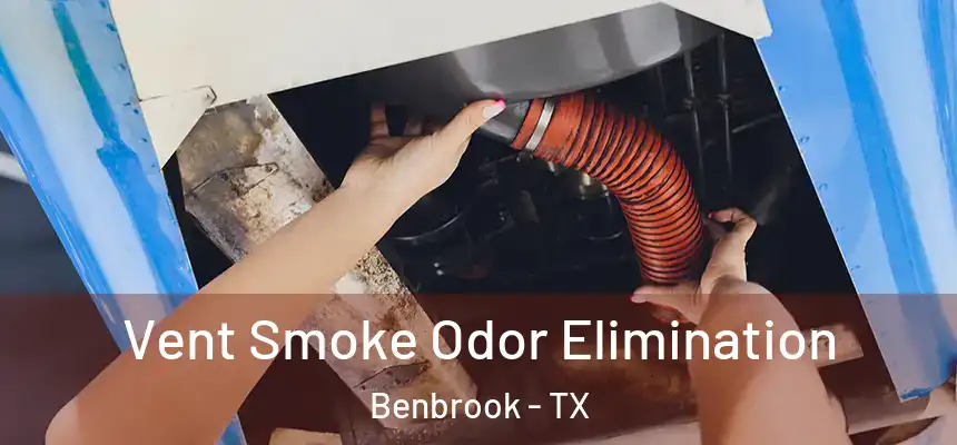  Vent Smoke Odor Elimination Benbrook - TX